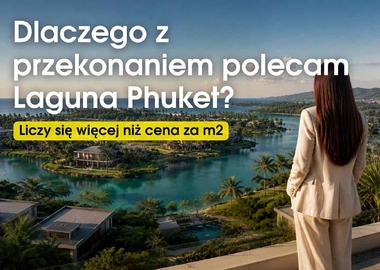 Dlaczego z czystym sumieniem polecam nieruchomości w Laguna Phuket?