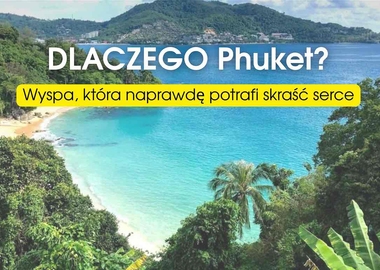 Dlaczego Phuket? Moja opinia.