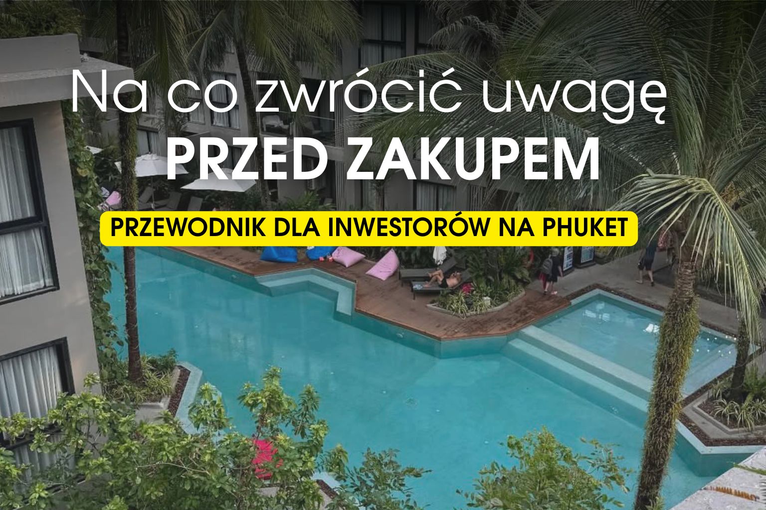 Zakup apartamentu na Phuket – co sprawdzić przed podpisaniem umowy?