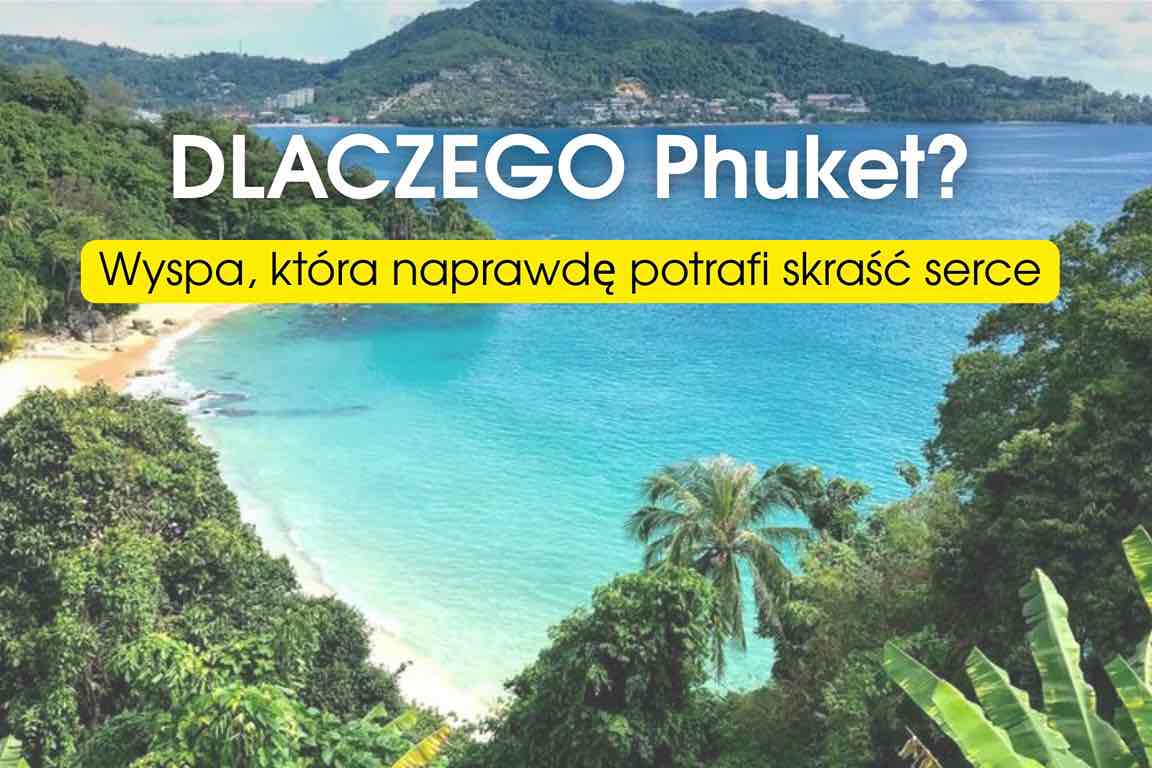 Dlaczego Phuket? Moja opinia.