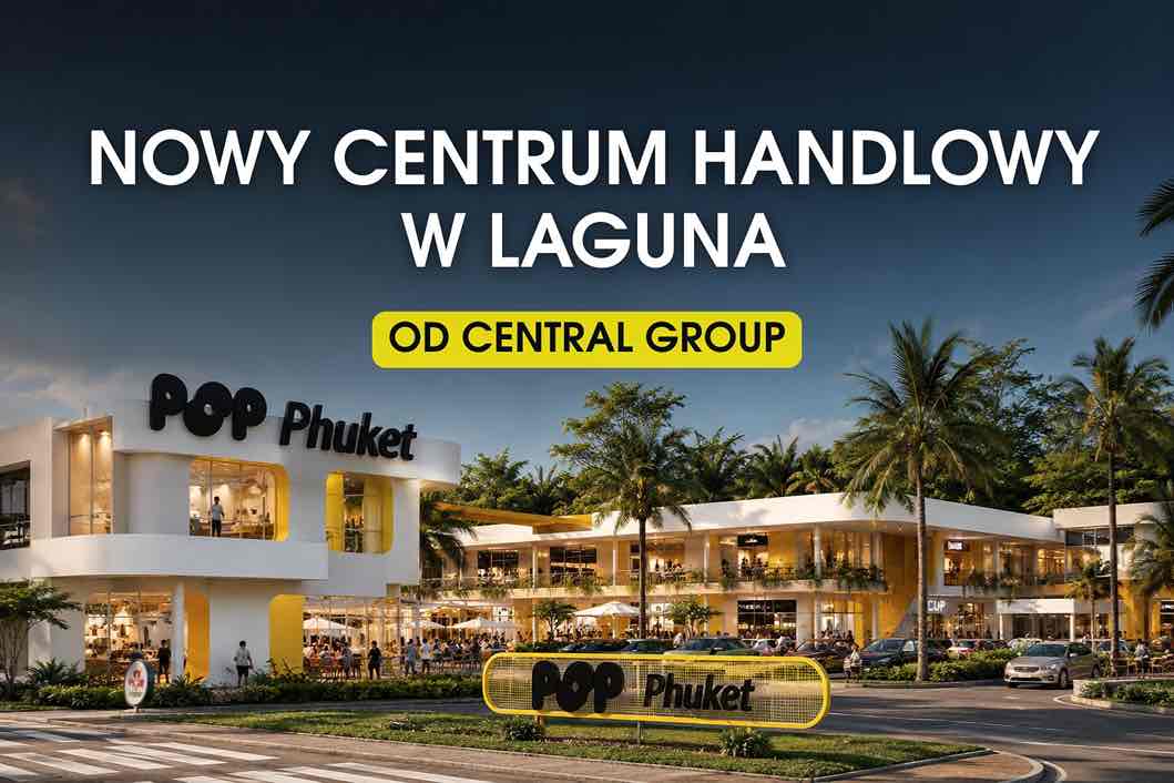 Bang Tao wchodzi w nowy etap. Co oznacza inwestycja Central Group dla rynku nieruchomości?